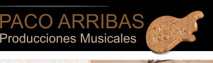 PACO ARRIBAS Producciones Musicales